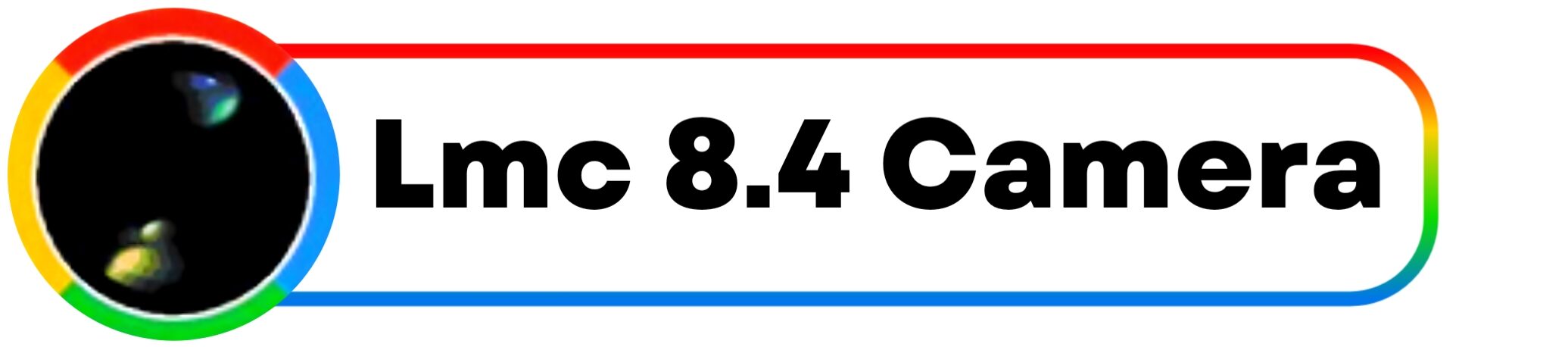 LMC 8.4 Camera 